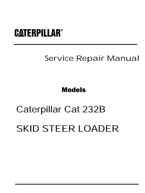 catapillar 232b skid steer repair manual pdf free download|caterpillar cat repair manual.